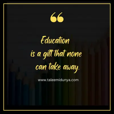 education is a gift that none can take away.